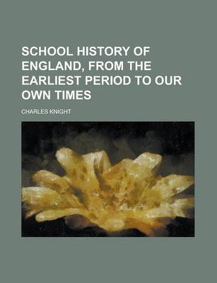 Book cover for School History of England, from the Earliest Period to Our Own Times