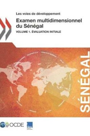 Cover of Les Voies de D�veloppement Examen Multidimensionnel Du S�n�gal Volume 1. �valuation Initiale