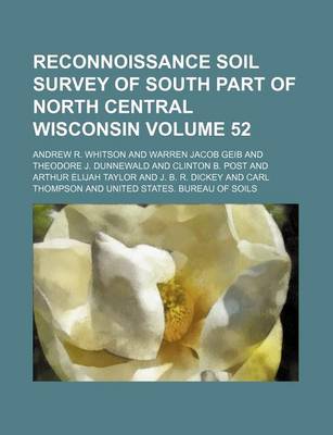 Book cover for Reconnoissance Soil Survey of South Part of North Central Wisconsin Volume 52