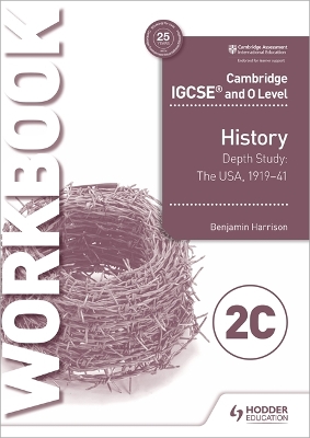 Book cover for Cambridge IGCSE and O Level History Workbook 2C - Depth study:  The United States, 1919–41