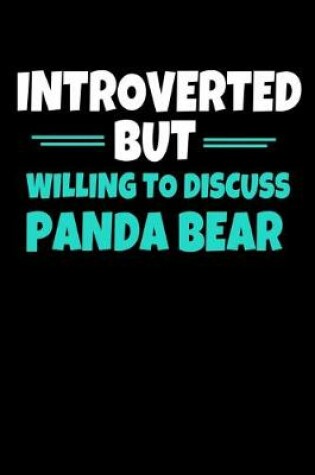 Cover of Introverted But Willing To Discuss Panda Bear