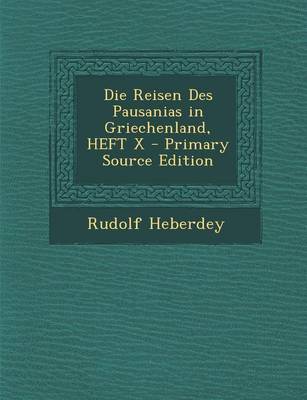 Book cover for Die Reisen Des Pausanias in Griechenland, Heft X