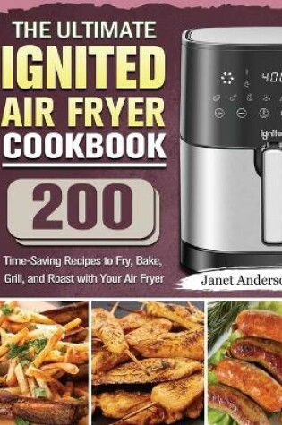 Cover of The Ultimate IGNITED Air Fryer Cookbook