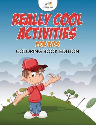 Book cover for Really Cool Activities For Kids Coloring Book Edition