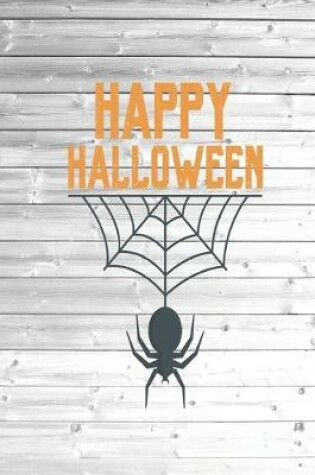 Cover of Happy Halloween Spiderweb Spider Holiday Journal