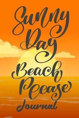 Book cover for Sunny Day Beach Please Journal