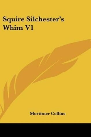 Cover of Squire Silchester's Whim V1