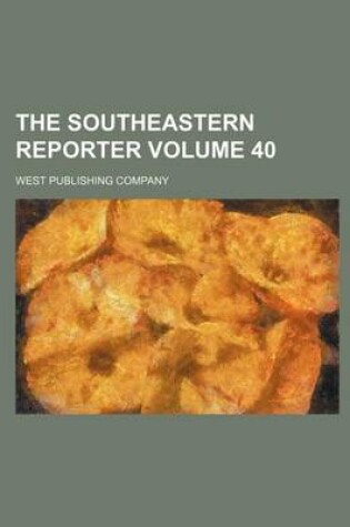 Cover of The Southeastern Reporter Volume 40