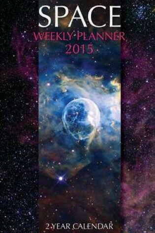 Cover of Space Weekly Planner 2015