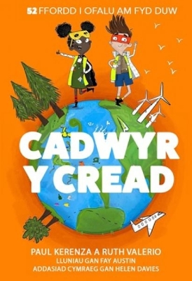 Book cover for Cadwyr y Cread - 52 Ffordd i Ofalu am Fyd Duw