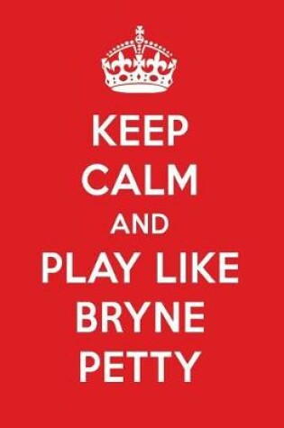 Cover of Keep Calm and Play Like Bryne Petty