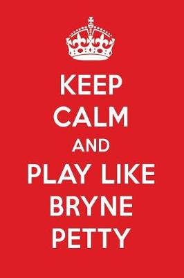 Book cover for Keep Calm and Play Like Bryne Petty