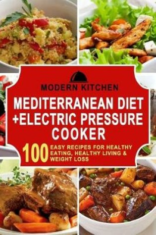 Cover of Mediterranean Diet + Electric Pressure Cooker