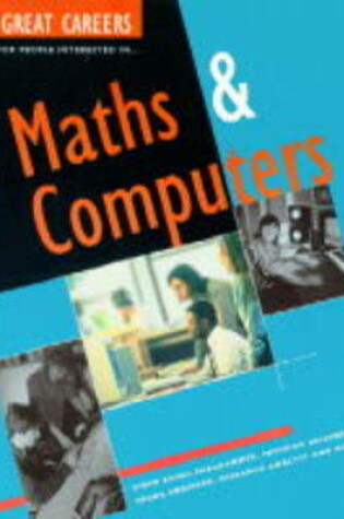 Cover of Great Careers for People Interested in Maths and Computers