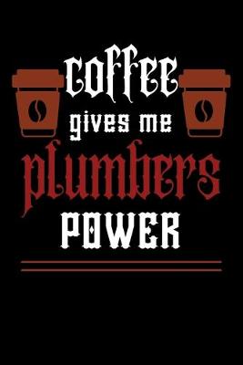 Book cover for COFFEE gives me plumbers power