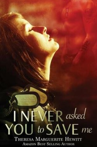 Cover of I Never Asked You To Save Me