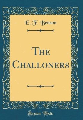 Book cover for The Challoners (Classic Reprint)