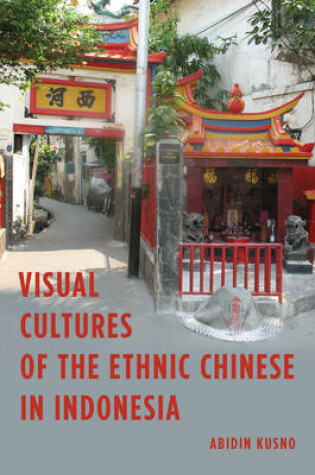 Cover of Visual Cultures of the Ethnic Chinese in Indonesia