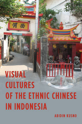 Book cover for Visual Cultures of the Ethnic Chinese in Indonesia