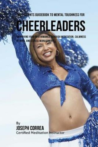 Cover of The Students Guidebook To Mental Toughness For Cheerleaders