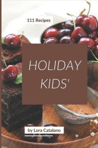 Cover of 111 Holiday Kids' Recipes