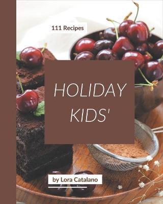 Book cover for 111 Holiday Kids' Recipes