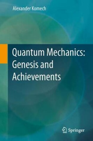 Cover of Quantum Mechanics: Genesis and Achievements