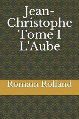 Cover of Jean-Christophe Tome I L'Aube