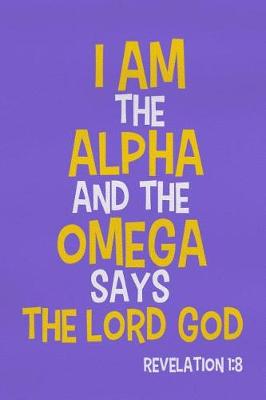 Book cover for I Am the Alpha and the Omega Says the Lord God - Revelation 1