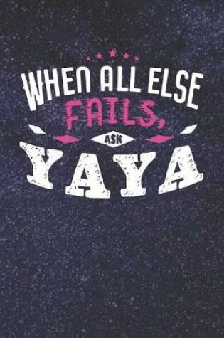 Cover of When All Else Fails Ask Yaya