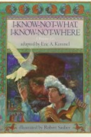 Cover of I-Know-Not-What, I-Know-Not-Where