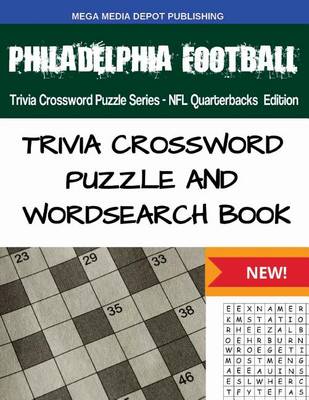 Book cover for Philadelphia Football Trivia Crossword Puzzle Series - NFL Quarterbacks Edition