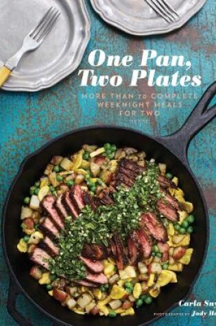 Cover of One Pan, Two Plates: More Than 70 Complete Weeknight Meals for Two