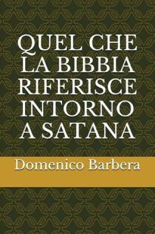 Cover of Quel Che La Bibbia Riferisce Intorno a Satana