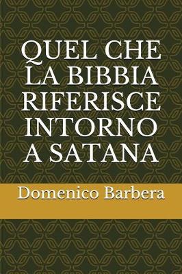 Book cover for Quel Che La Bibbia Riferisce Intorno a Satana