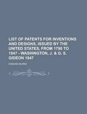 Book cover for List of Patents for Inventions and Designs, Issued by the United States, from 1790 to 1847 - Washington, J. & G. S. Gideon 1847