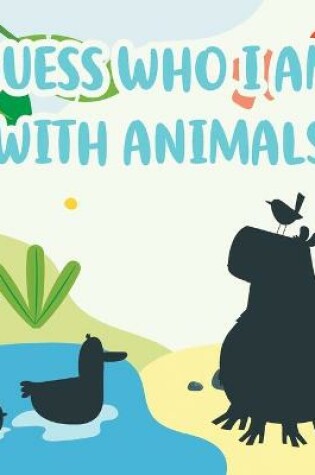 Cover of Guess Who I Am With Animals
