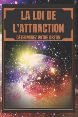 Cover of La Loi de l'Attraction