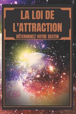 Book cover for La Loi de l'Attraction