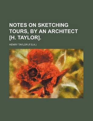 Book cover for Notes on Sketching Tours, by an Architect [H. Taylor].