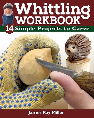 Whittling Workbook by James Miller