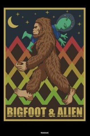 Cover of Bigfoot & Alien Notebook