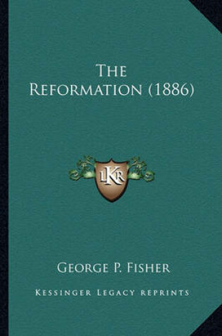 Cover of The Reformation (1886) the Reformation (1886)