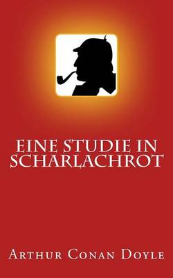 Book cover for Sherlock Holmes - Eine Studie in Scharlachrot (Illustriert)