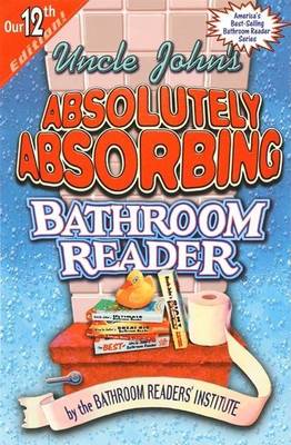 Book cover for Uncle John's Absolutely Absorbing Bathroom Reader