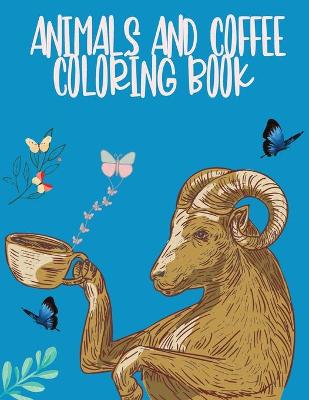 Book cover for Coffee and animals coloring book