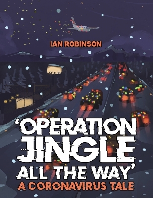 Book cover for 'Operation Jingle All The Way' - A Coronavirus Tale