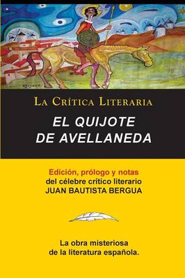 Book cover for El Quijote de Avellaneda, Coleccion La Critica Literaria Por El Celebre Critico Literario Juan Bautista Bergua, Ediciones Ibericas