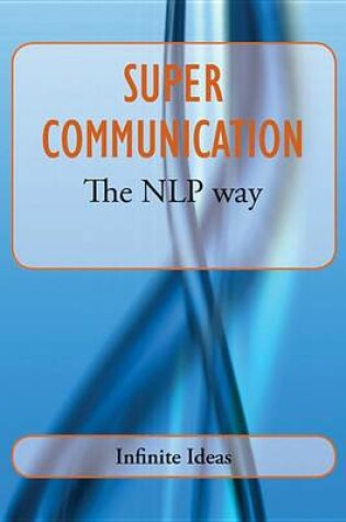 Cover of Super Communication the Nlp Way