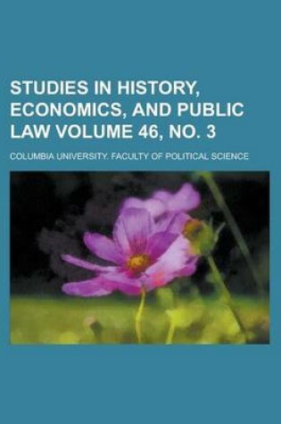 Cover of Studies in History, Economics, and Public Law Volume 46, No. 3